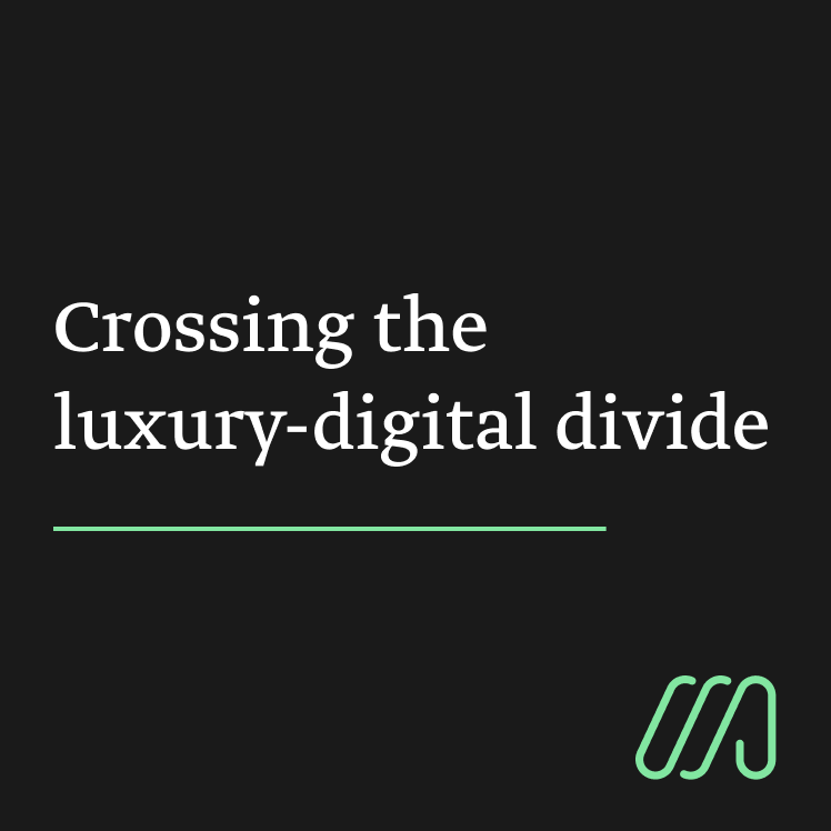 Methodical Memo #1 - Crossing the luxury-digital divide